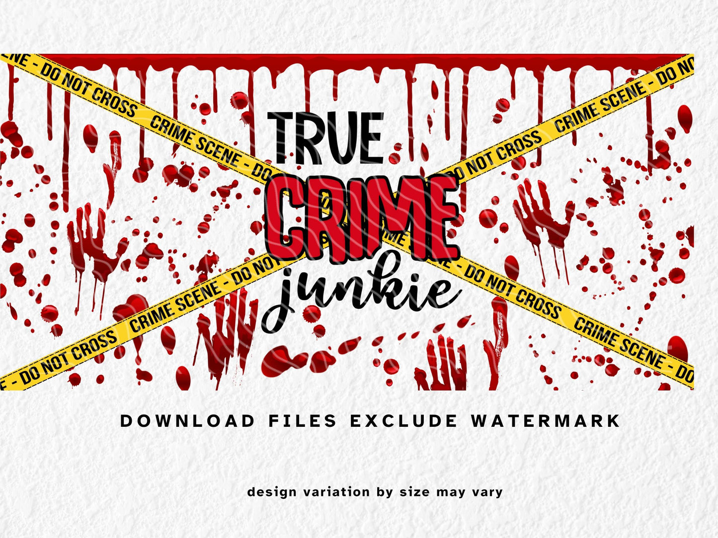 Bold crime scene themed sublimation mug wrap design with dripping blood effects, handprints, and yellow "Do Not Cross" tape across a black background. The word "CRIME" is centered in red block lettering for a chilling, true crime vibe. Perfect for true crime fans, Halloween lovers, or horror-themed gifts. Designed for 11oz, 12oz, and 15oz sublimation mugs and suitable for UV DTF or sublimation printing.
