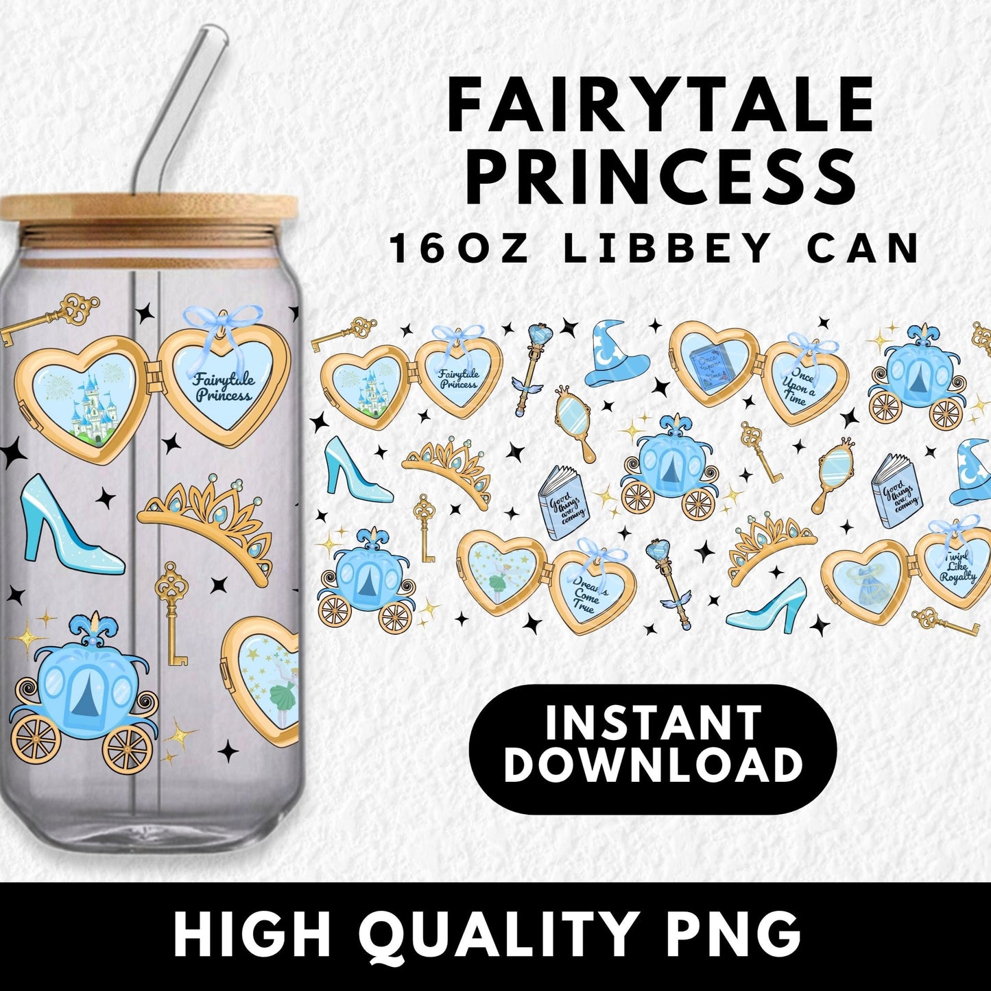 Fairytale Princess PNG wrap for 16oz Libbey glass cans. Digital download features dreamy heart lockets with sayings like 'Once Upon a Time' and 'Dreams Come True,' plus carriages, glass slippers, wands, tiaras, and sparkles. Designed for sublimation, UV DTF, and DTF printing. Perfect for bookish girls, princess lovers, or fantasy-themed drinkware. Ideal for magical tumbler crafts and whimsical cup designs.