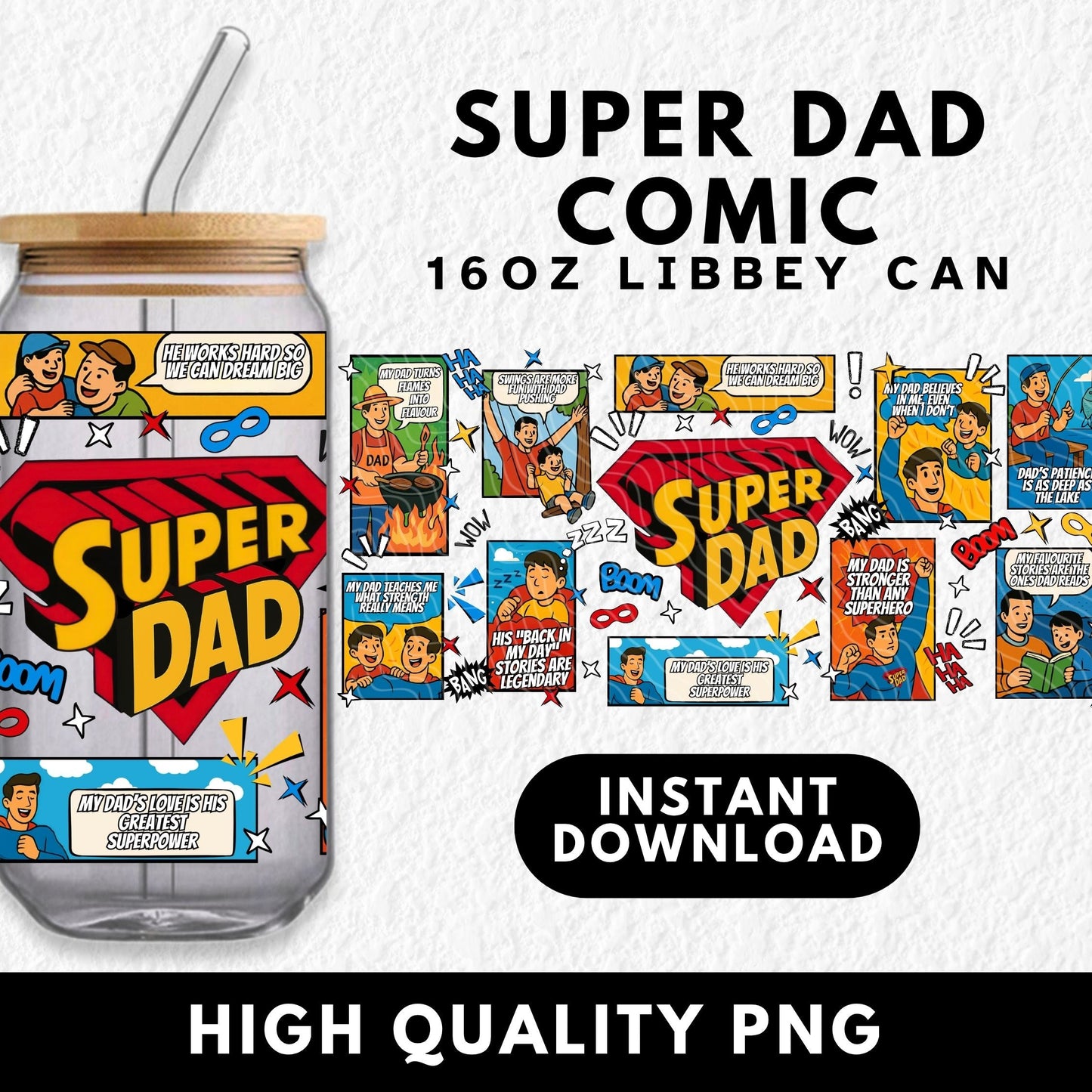 Super Dad 16oz Libbey glass can wrap PNG and SVG featuring comic book-style graphics and bold quotes about fatherhood. Phrases include 'My dad is stronger than any superhero' and 'He's got dad jokes for days' with colourful bursts, stars, and superhero emblems. Perfect for Father's Day gifts, funny dad tumblers, and custom drinkware. Digital download for Cricut and sublimation crafting.