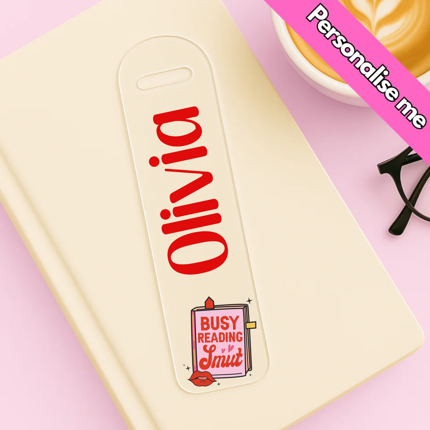 Busy Reading Smut | Personalised Bookmark UV DTF