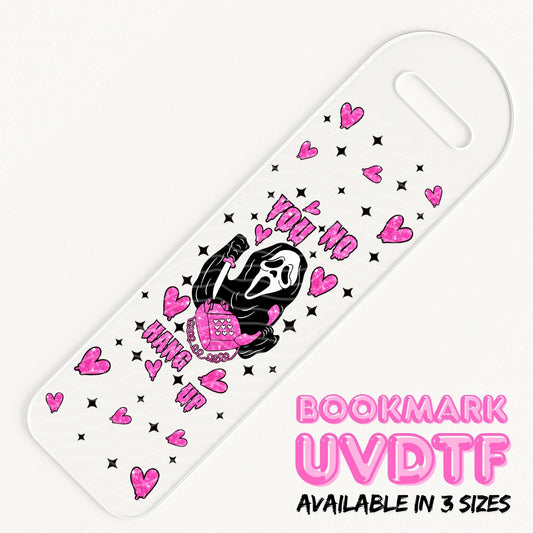 No You Hang Up | Bookmark UV DTF