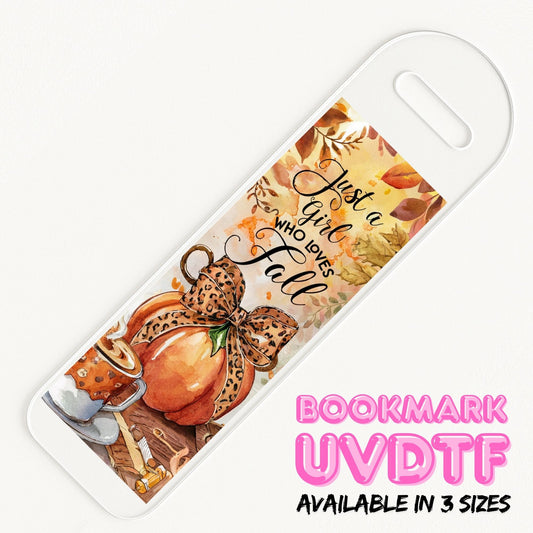Just A Girl Who Loves Fall | Bookmark UV DTF