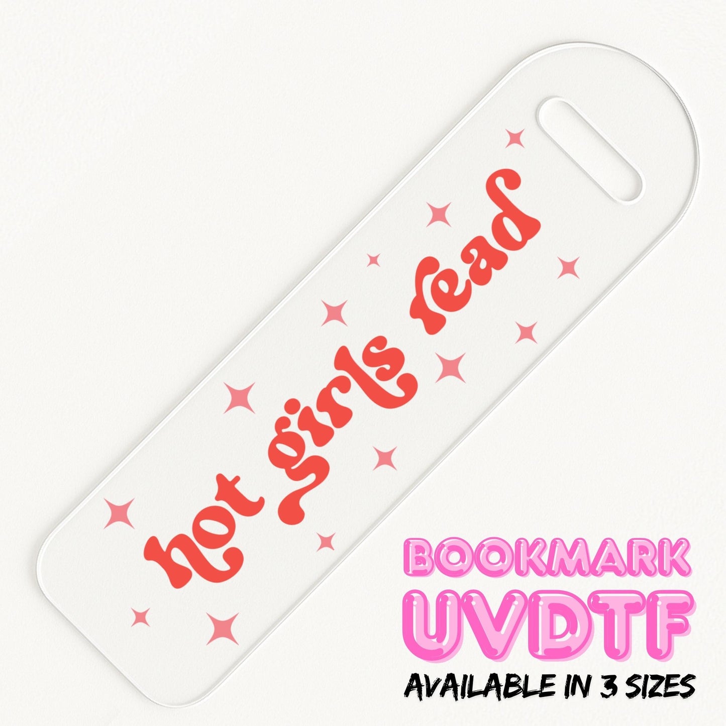 Hot Girls Read | Bookmark UV DTF