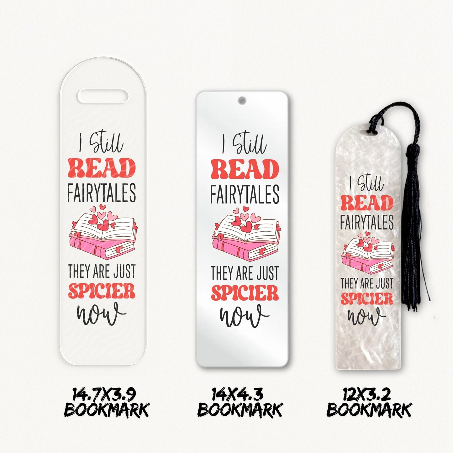 I Still Read Fairytales | Bookmark UV DTF
