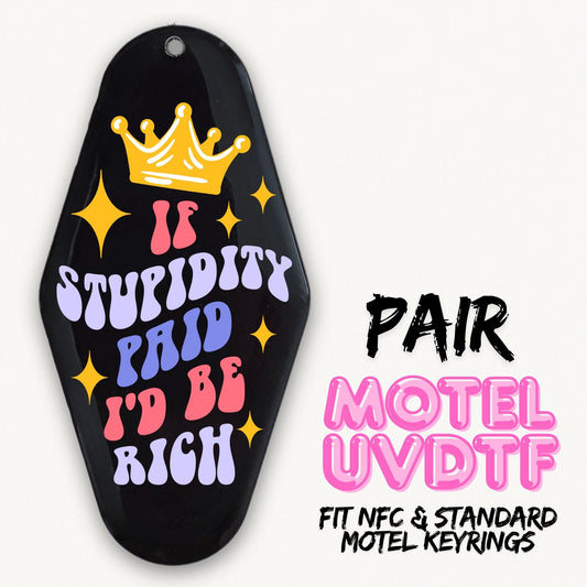 If Stupidity Paid | 2x Motel UVDTF