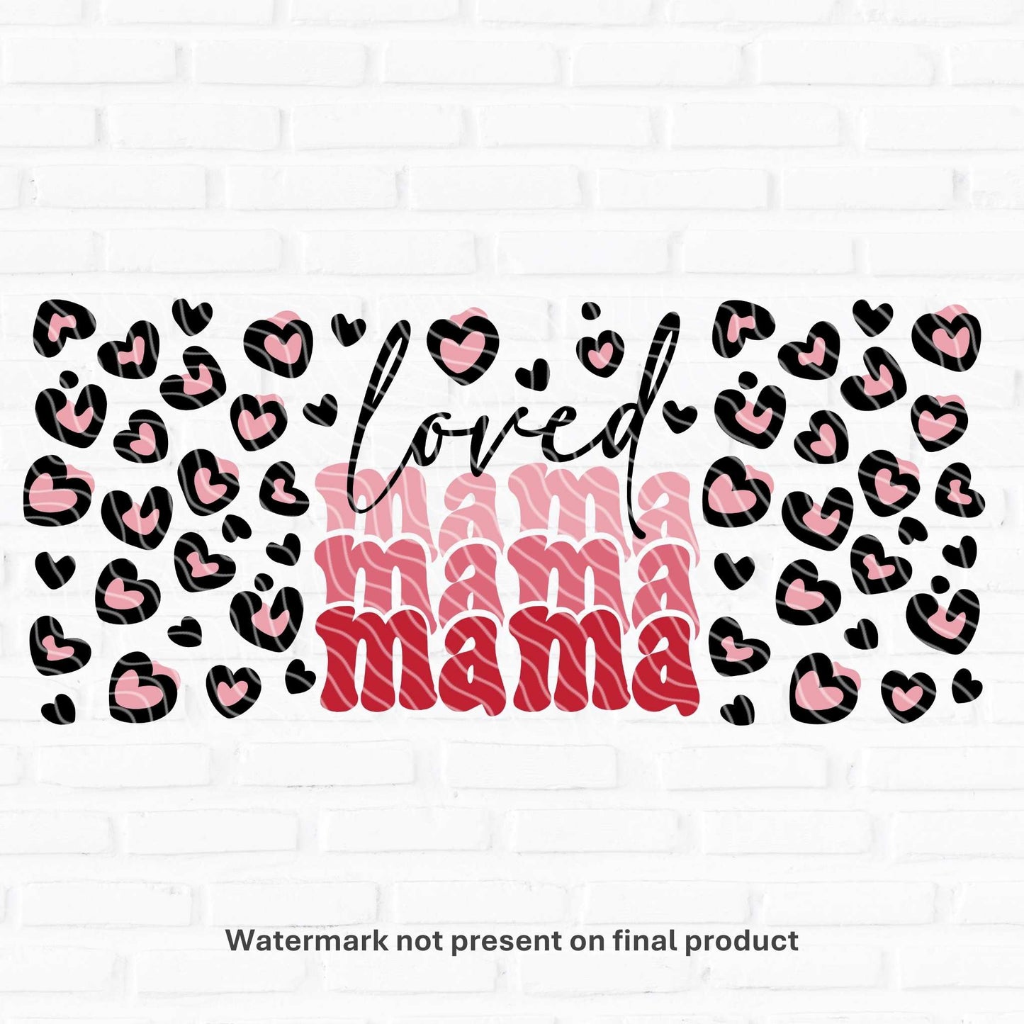 Loved Mama | UV DTF Wrap