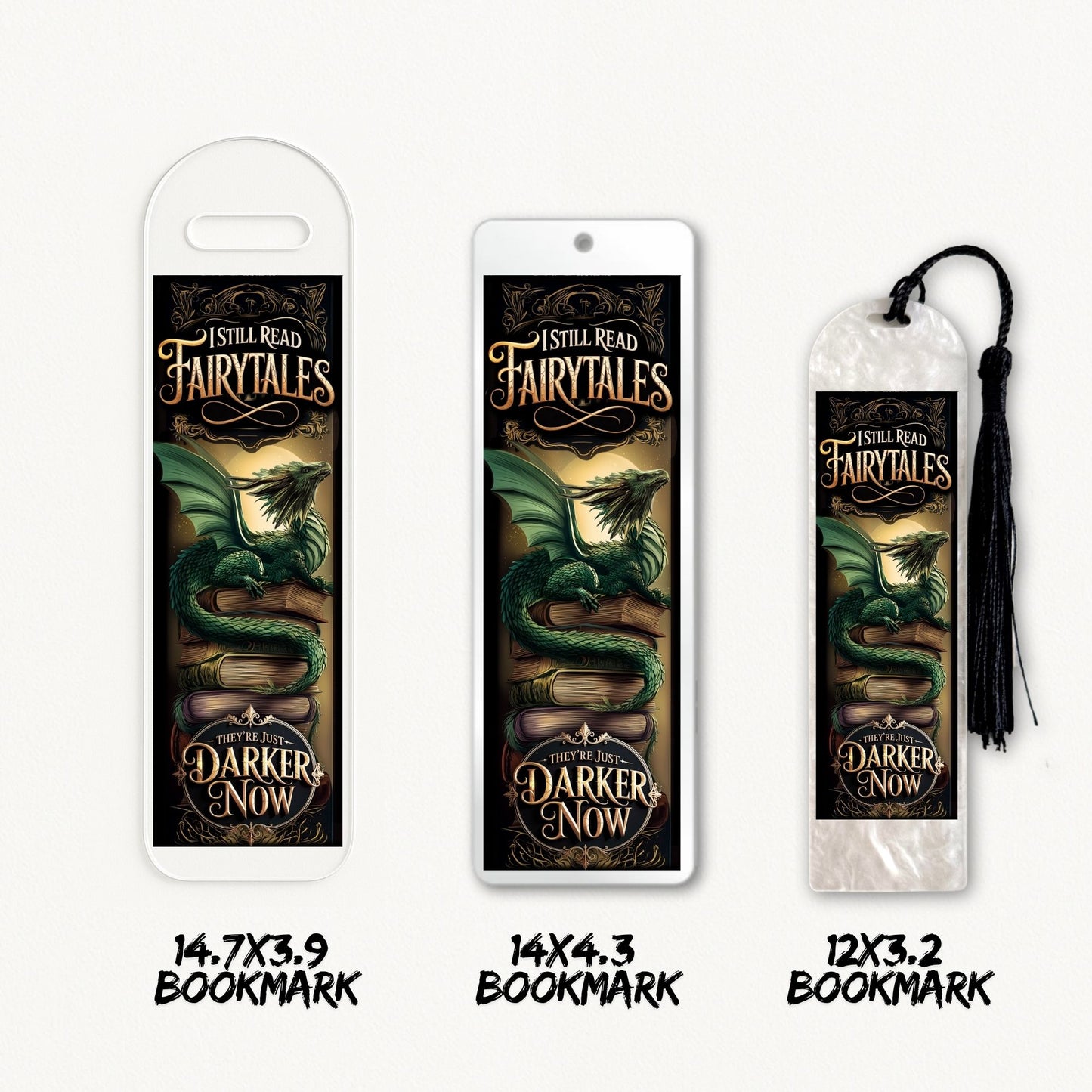 I Still Read Fairytales | Bookmark UV DTF