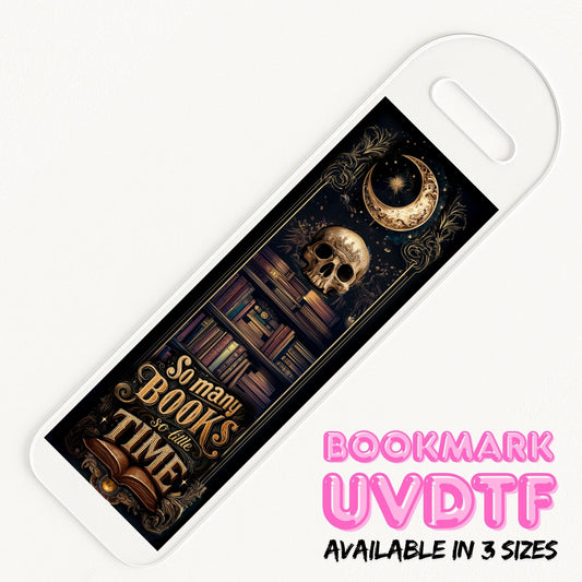 So Many Books So Little Time | Bookmark UV DTF