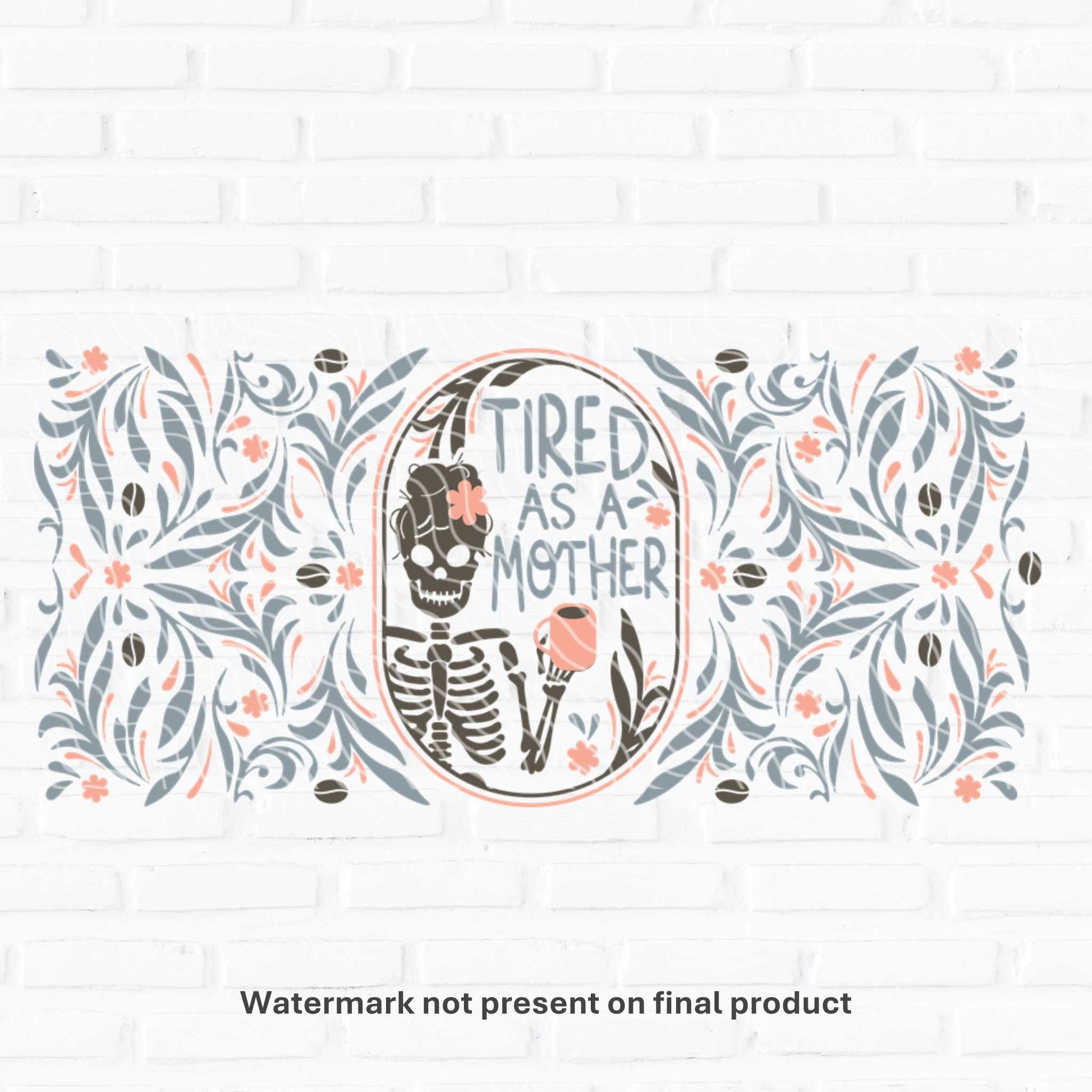 tired as a mother mothers day uv dtf transfers