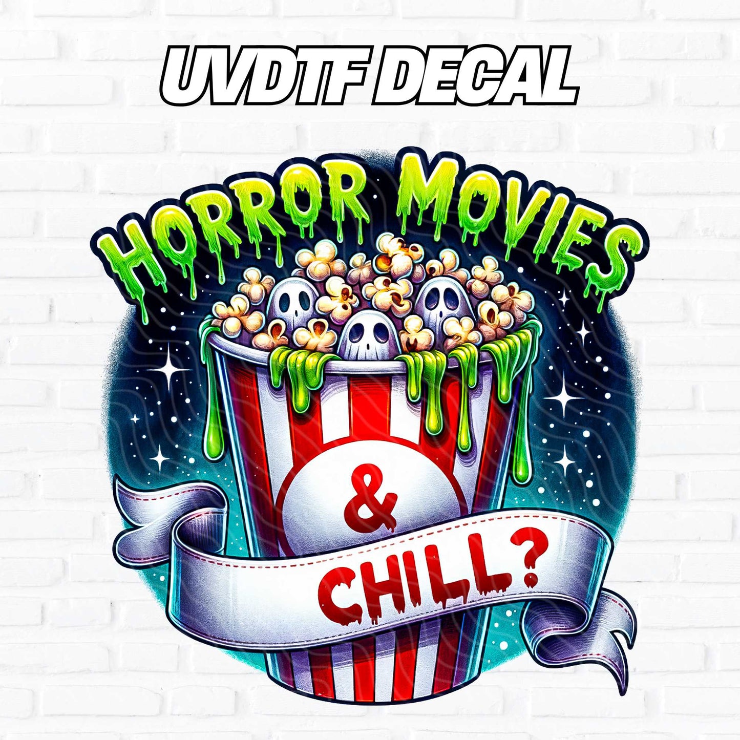 Horror Movies & Chill | UV DTF Decal