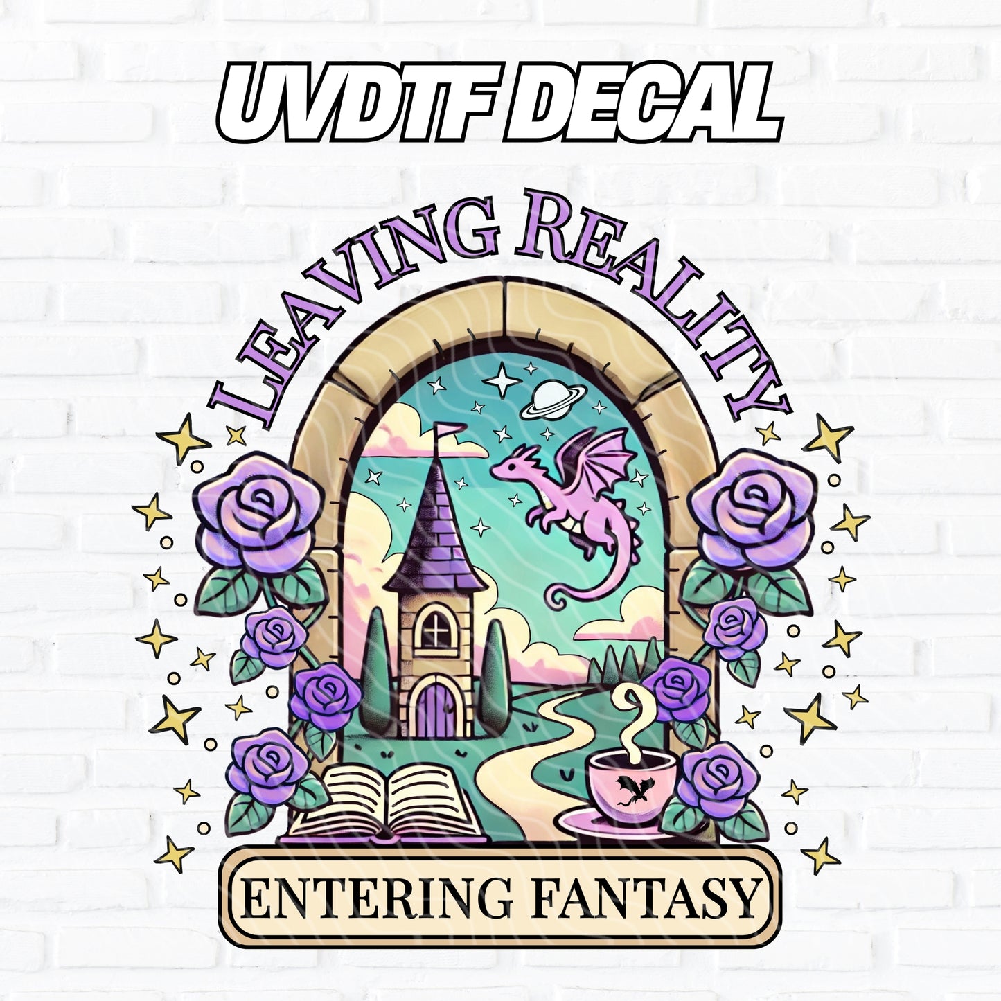 Leaving Reality, Entering Fantasy | UV DTF Decal