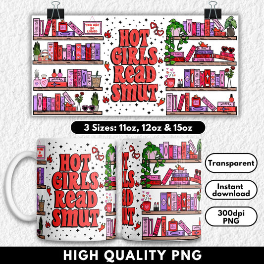 Bold “Hot Girls Read Smut” mug wrap design featuring playful, spicy bookshelf illustrations stacked with romance and smutty book titles, iced coffee, heart glasses, chili peppers, and cute girly decor. Designed for 11oz, 12oz, and 15oz sublimation mugs. Perfect for BookTok fans, romance readers, and steamy book club gifts. A sassy, eye-catching design that celebrates spicy reading obsessions in aesthetic style.