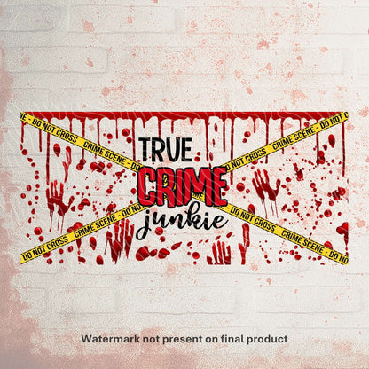 True Crime Junkie | Can UV DTF Wrap