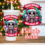 Dead Inside But Jolly AF | UV DTF Decal