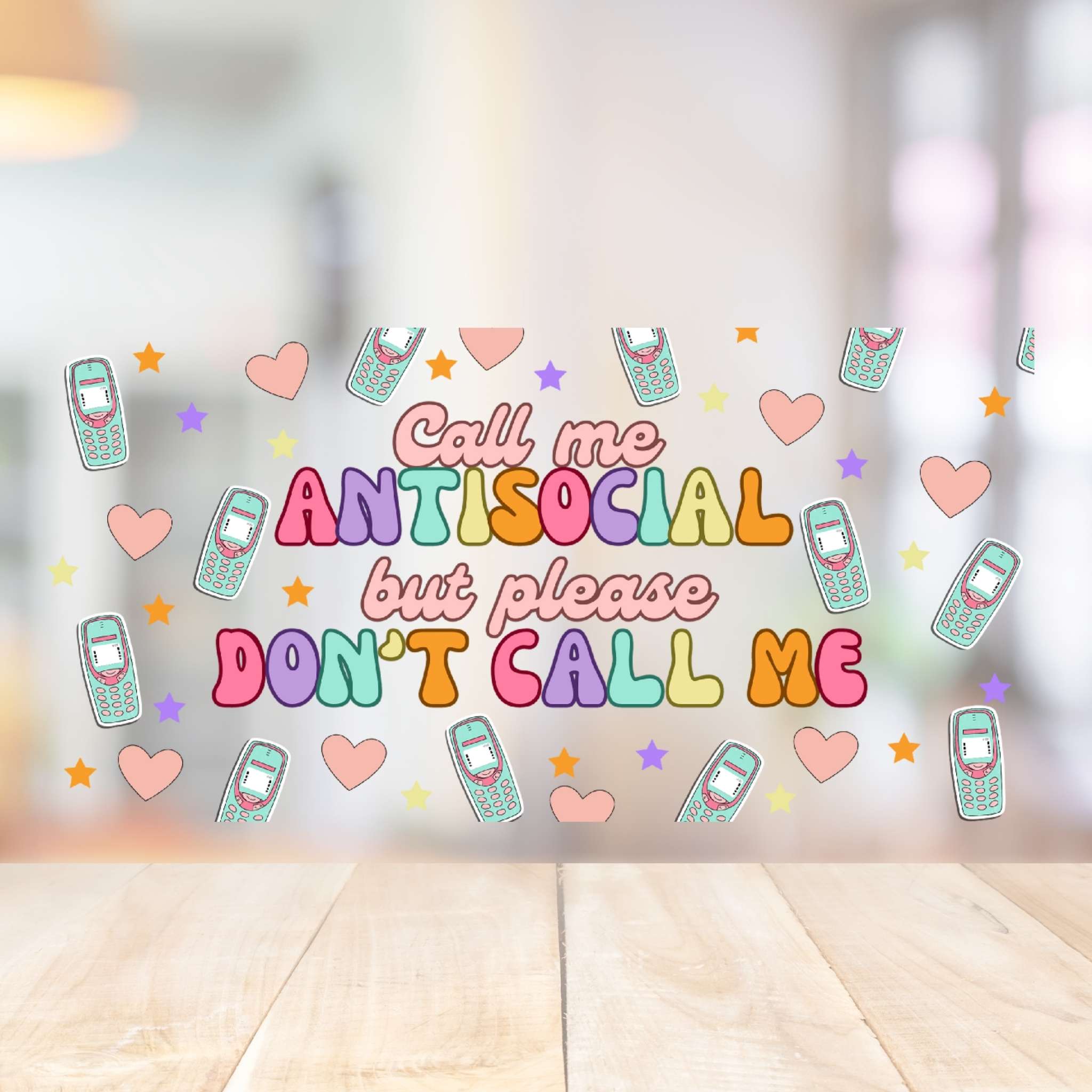 Call Me Antisocial | UV DTF Wrap