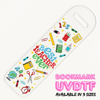 Best Teacher Ever | Bookmark UV DTF