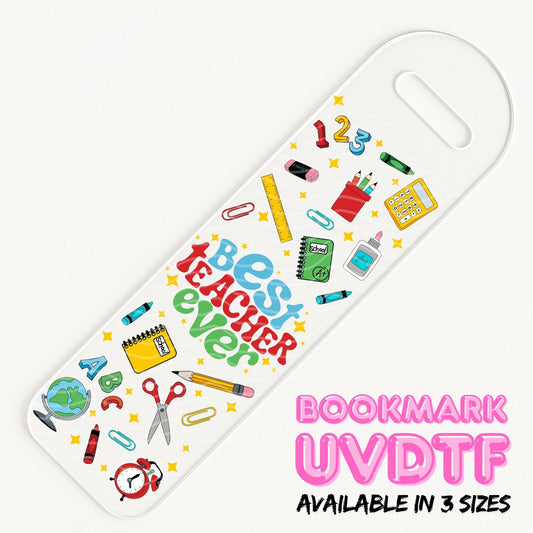 Best Teacher Ever | Bookmark UV DTF