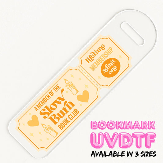 Slow Burn Ticket | Bookmark UV DTF
