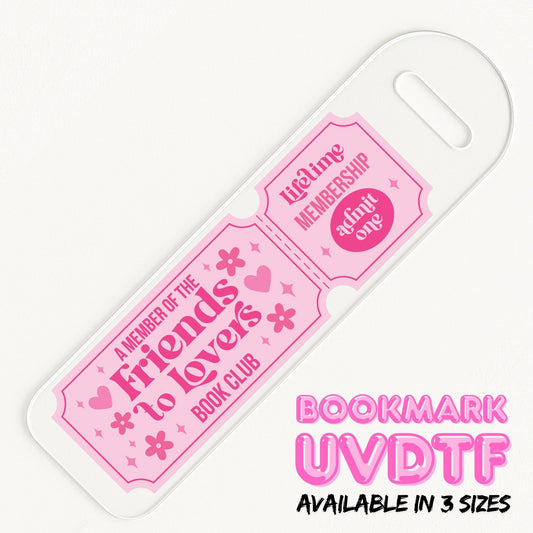 Friends to Lovers Ticket | Bookmark UV DTF