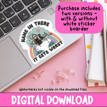 Hang In There, It Gets Worse | Digital Download