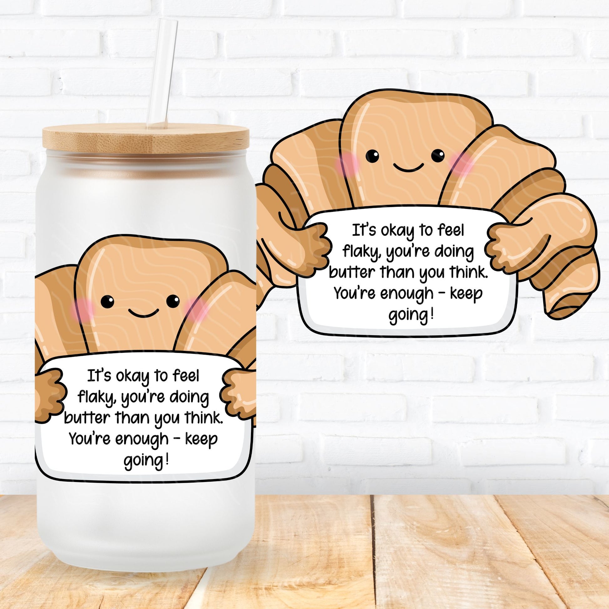 emotional support croissant showing a mental health quote for positive affirmations uk printed uvdtf stickers