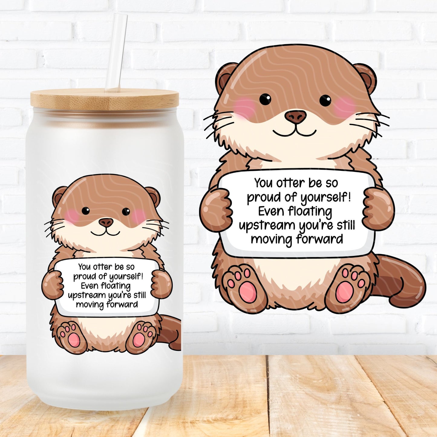 emotional support otter showing a mental health quote for positive affirmations uk printed uvdtf stickers