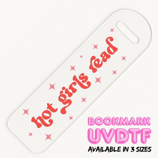 Hot Girls Read | Bookmark UV DTF