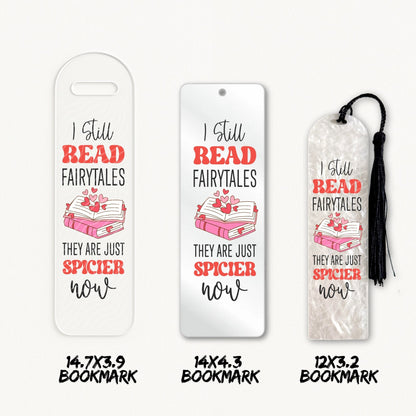 I Still Read Fairytales | Bookmark UV DTF