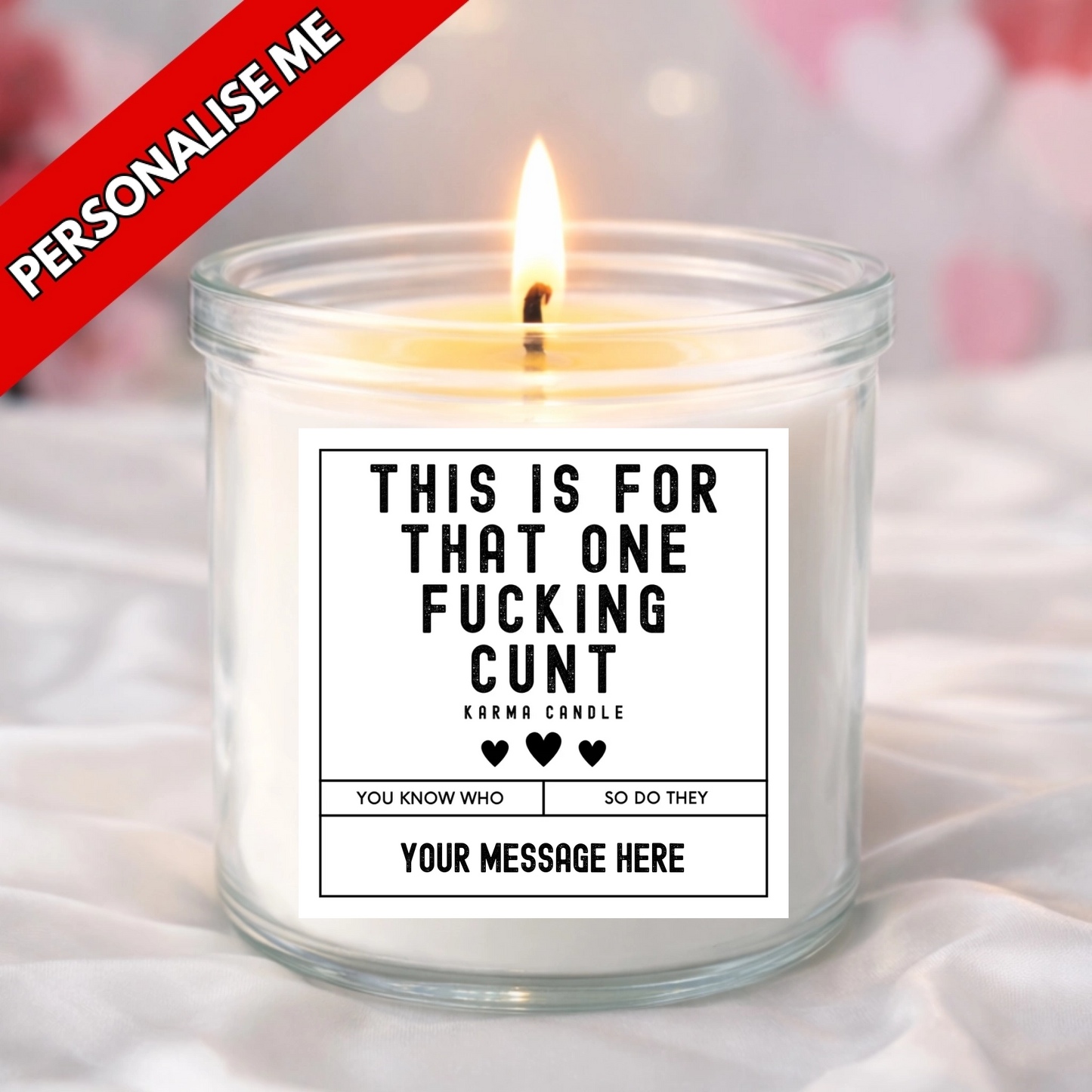 Candle with a label on a white background, with text 'This is for that one fucking cunt' and space for personalization.