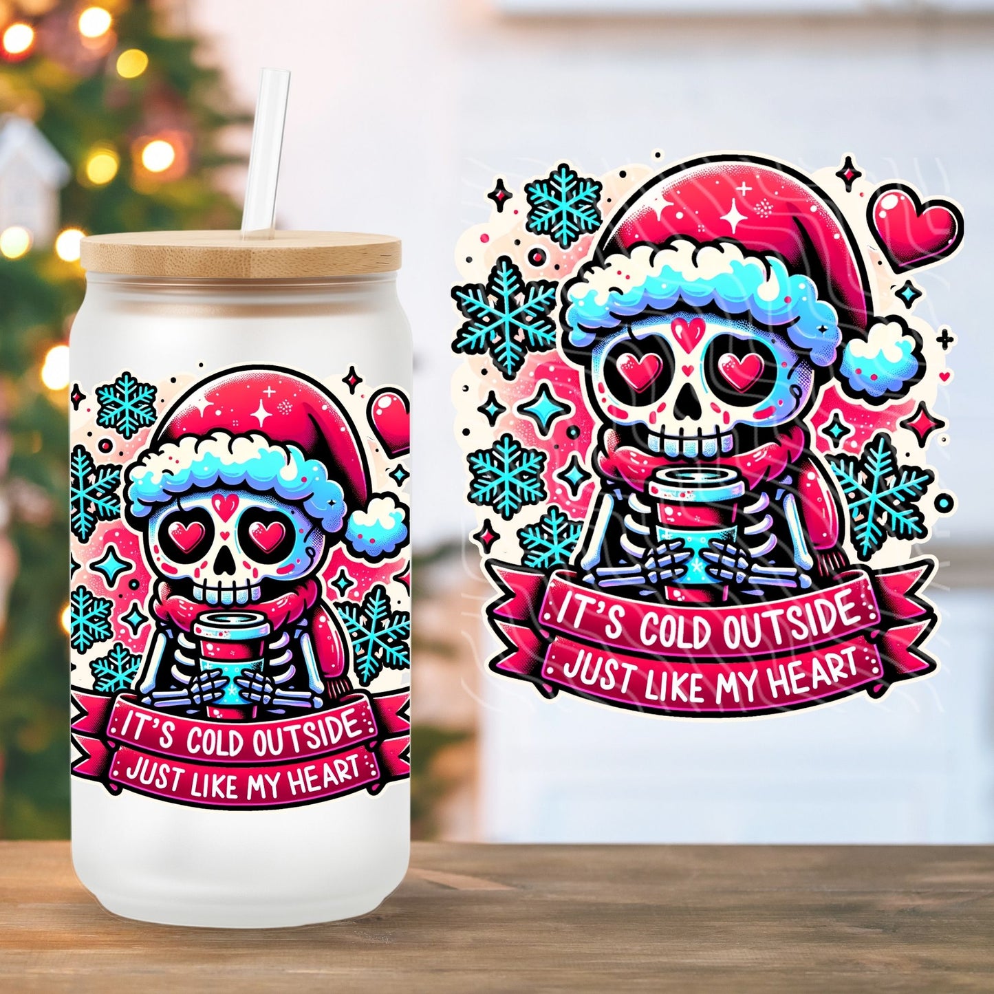 Cold Outside Like My Heart | UV DTF Decal