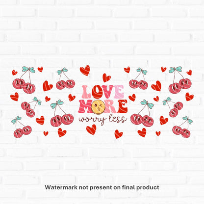 Love More, Worry Less | UV DTF Wrap