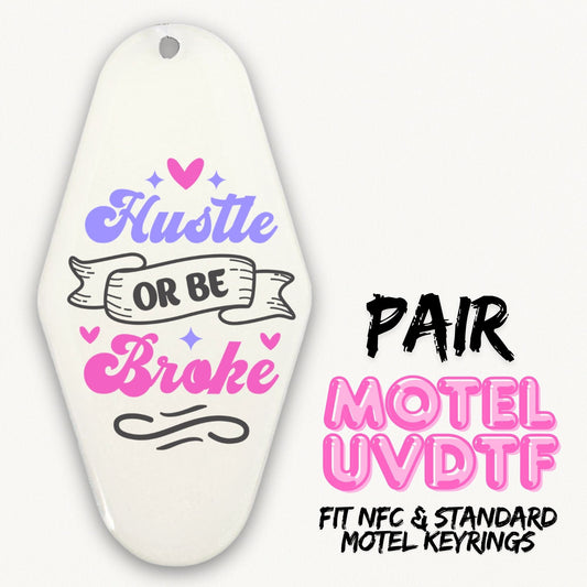 Hustle Or Be Broke | 2x Motel UVDTF