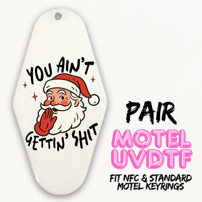 You Ain't Gettin Shit | 2x Motel UVDTF