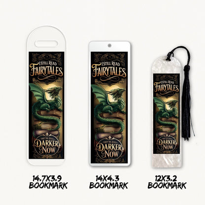 I Still Read Fairytales | Bookmark UV DTF