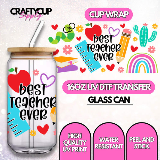 Best Teacher Ever | UV DTF Wrap