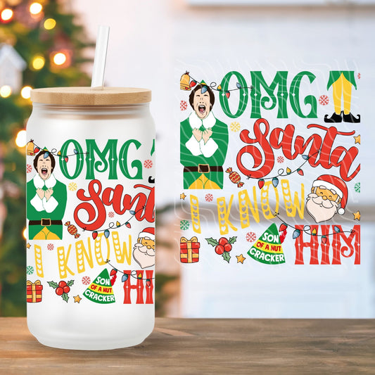 OMG Santa, I Know Him | UV DTF Decal
