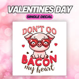 Don't Go Bacon My Heart | UV DTF Decal